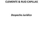 CLEMENTE & RUIZ-CAPILLAS  -Abogados-