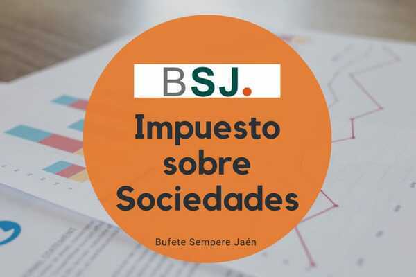 Impuesto sobre Sociedades para las empresas y sus cuentas anuales