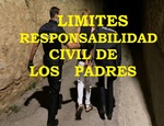 LÍMITES RESPONSABILIDAD CIVIL DE LOS PADRES