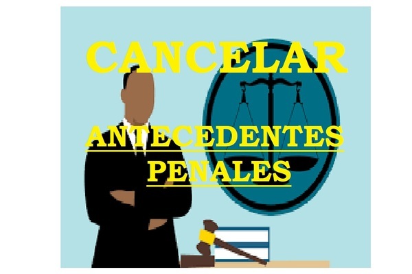 CÓMO  CANCELAR   ANTECEDENTES PENALES