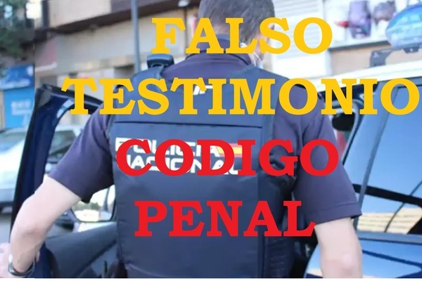 FALSO TESTIMONIO Y CÓDIGO PENAL.