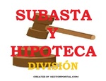 SUBASTA DE DIVISIÓN DE COSA COMÚN CON HIPOTECA.