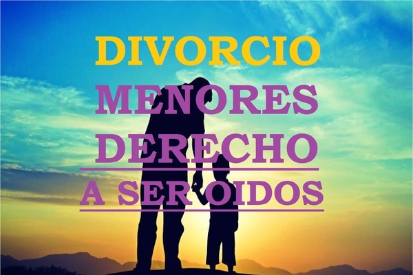 MENORES Y SU DERECHO A SER OÍDOS EN EL DIVORCIO.