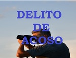 EL DELITO DE ACOSO