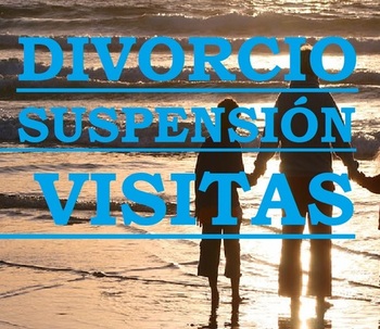 DIVORCIO Y RESTRCCIÓN DEL RÉGIMEN DE VISITAS.