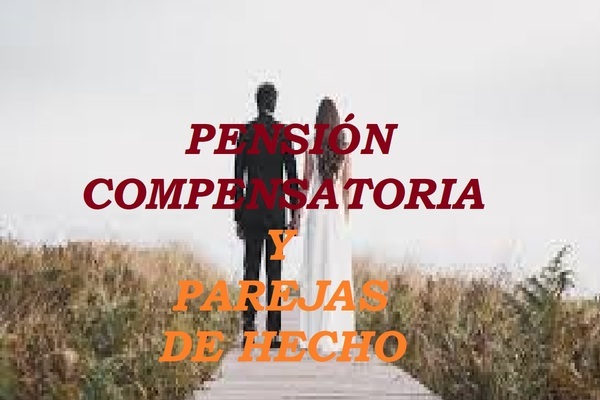 PENSIÓN COMPENSATORIA EN PAREJAS DE HECHO.