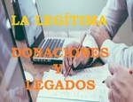 LA LEGÍTIMA ,DONACIONES Y LEGADOS.
